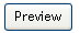 Preview button